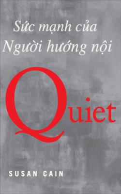 Quiet – Sức Mạnh Của Người Hướng Nội